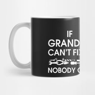 If Grandpa Can't Fix It Nobody Can Mug